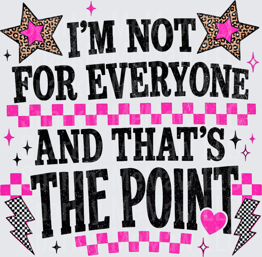 I'm Not For Everyone And That's The Point Sassy Quote with Leopard Stars and Pink Checkered Lightning Bolts DTF Transfer for Fabric