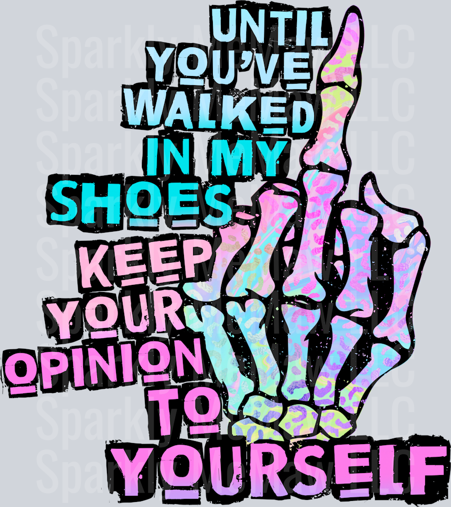 Until you've walked in my shoes uv dtf Decal