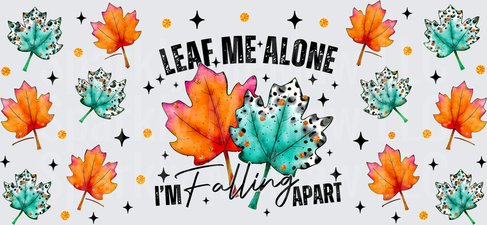 Leaf Me Alone Falling Apart UV DTF 16 OZ Wrap