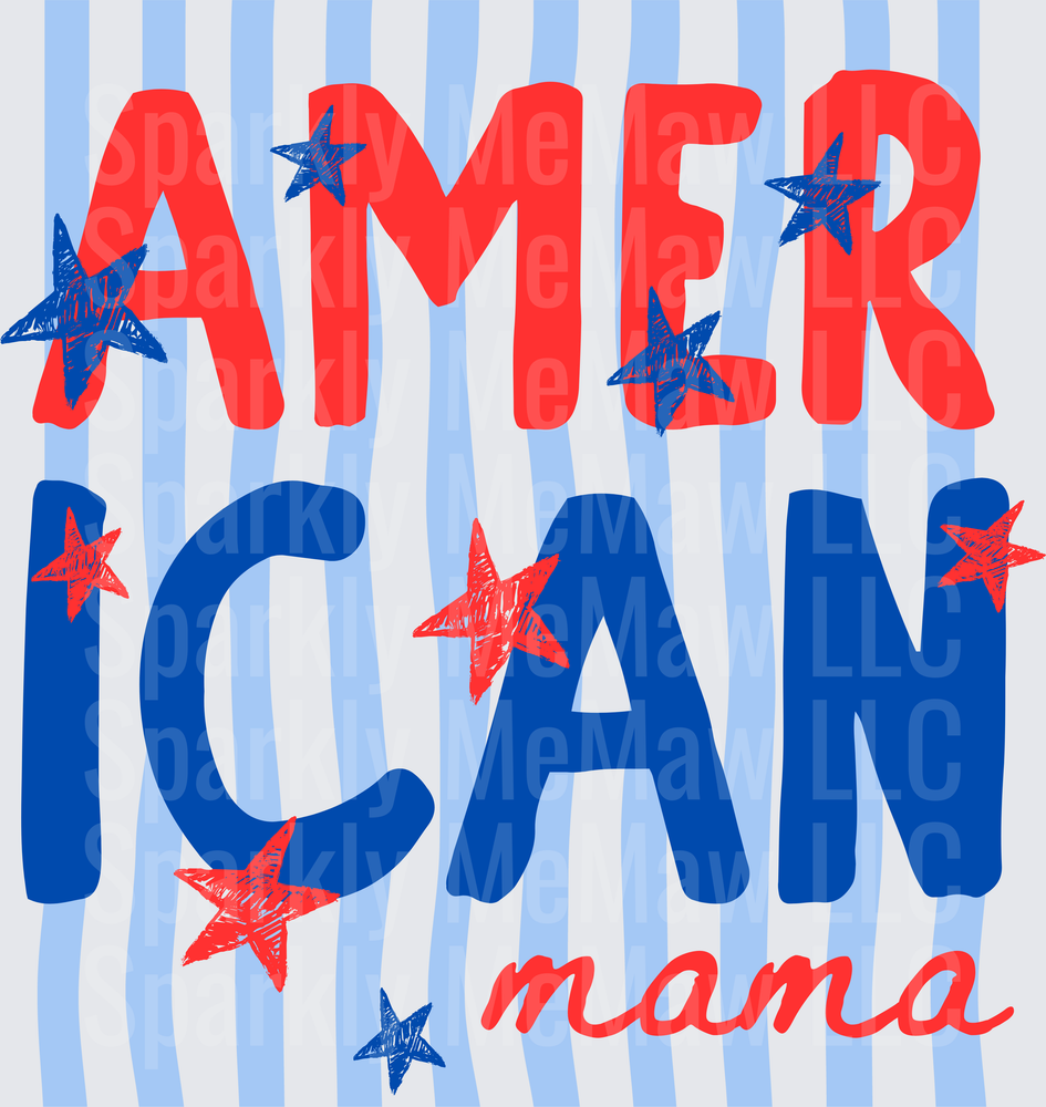 AMERICAN Mama Patriotic Red White Blue Stars and Stripes Design DTF Transfer