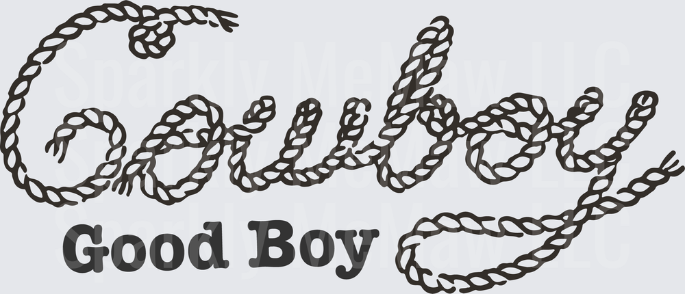 Cowboy Good Boy Rope Text Design DTF Transfer for Fabric
