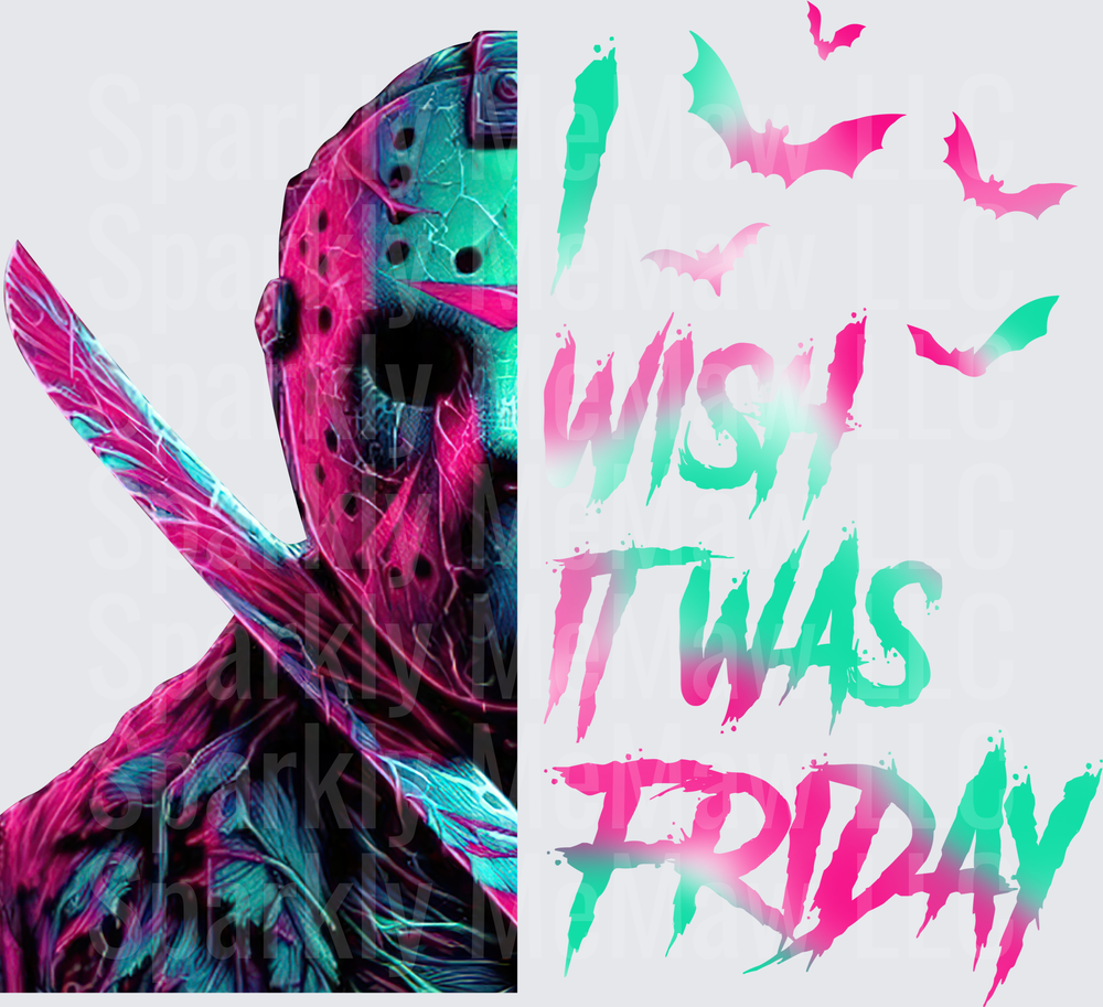 Friday the 13th Jason Voorhees Wish It Was Friday Neon Horror UV DTF Decal