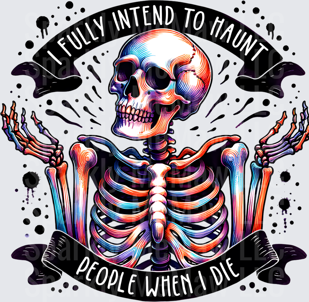 I Fully Intend To Haunt People When I Die Colorful Skeleton UV DTF Decal