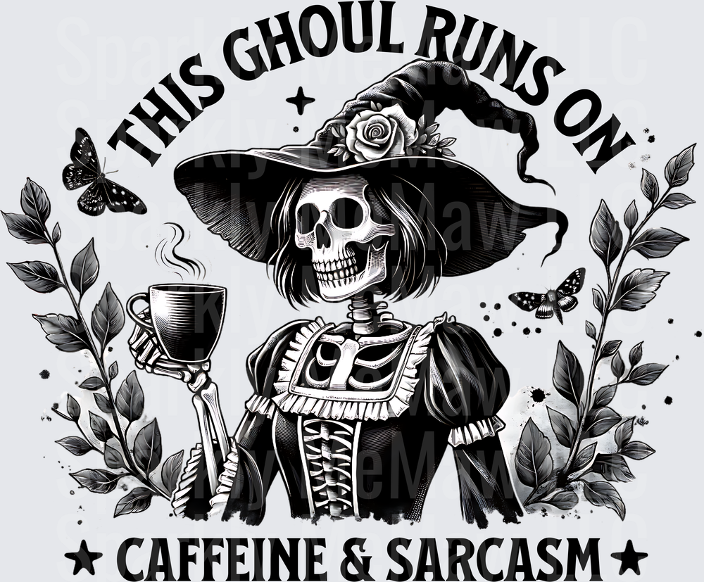 This Ghoul Runs On Caffeine and Sarcasm Skeleton Witch UV DTF Decal