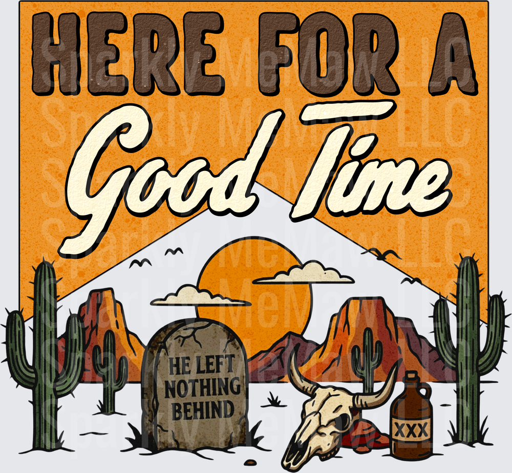 Here For A Good Time Desert Graveyard Scene with Skull and Cactus UV DTF Decal
