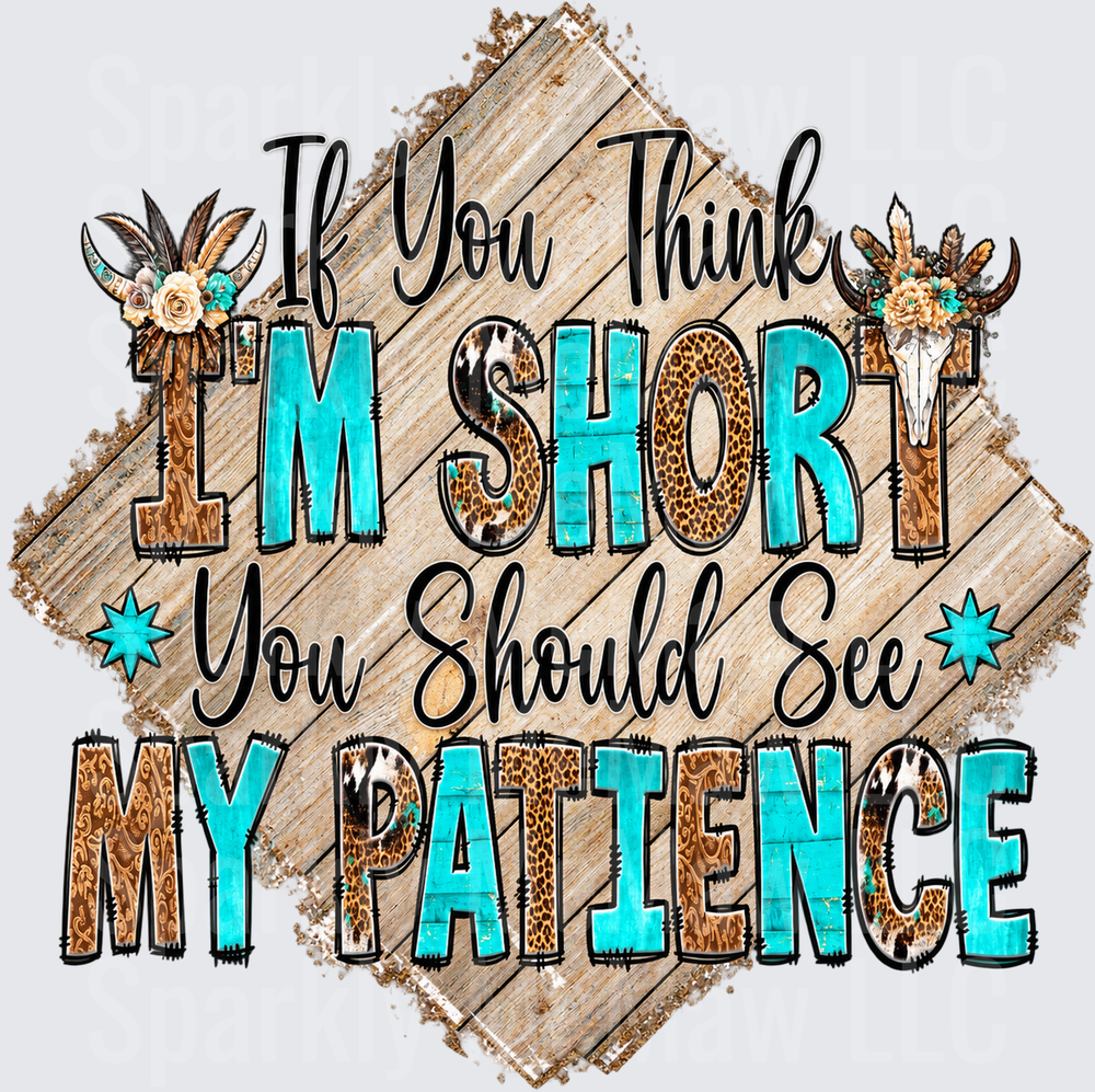 If You Think I'm Short Funny Quote UV DTF DECAL (HARD SMOOTH SURFACE)