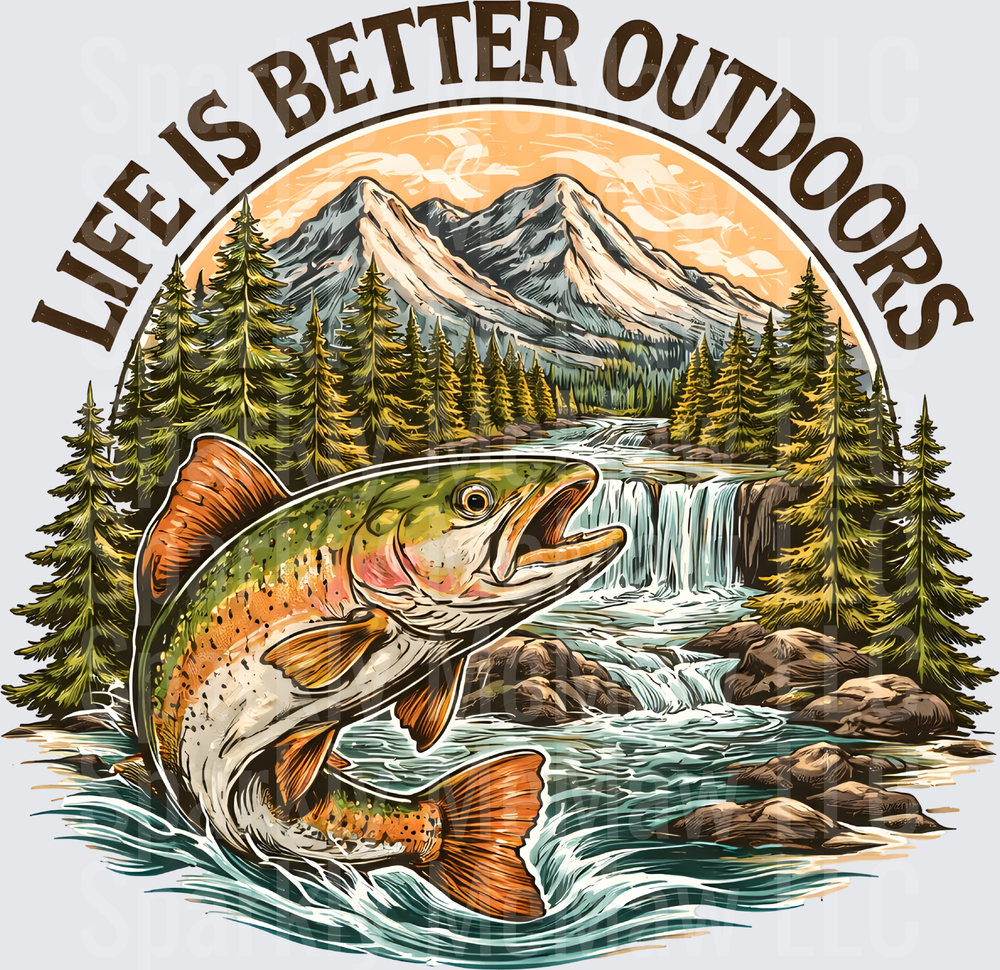 Life is Better Outdoors Trout Fishing Mountain Stream Scene