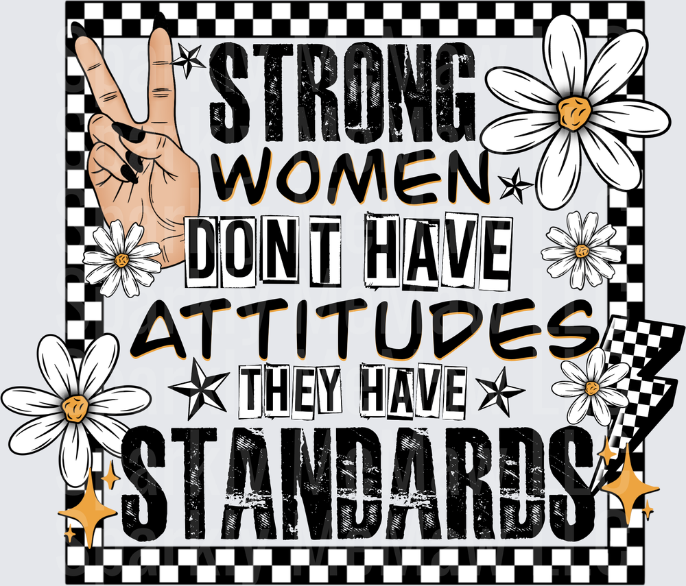 Strong Women Don't Have Attitudes They Have Standards Peace Sign Daisy Design