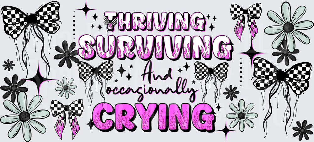 Thriving Surviving Occasionally Crying UV DTF 16 OZ Wrap