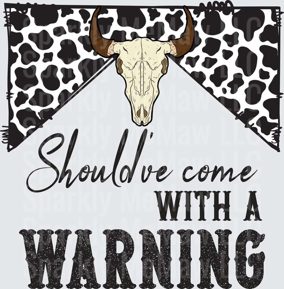 UV DTF Decal Should've Come With A Warning Bull Skull Cow Print Barbed Wire Western