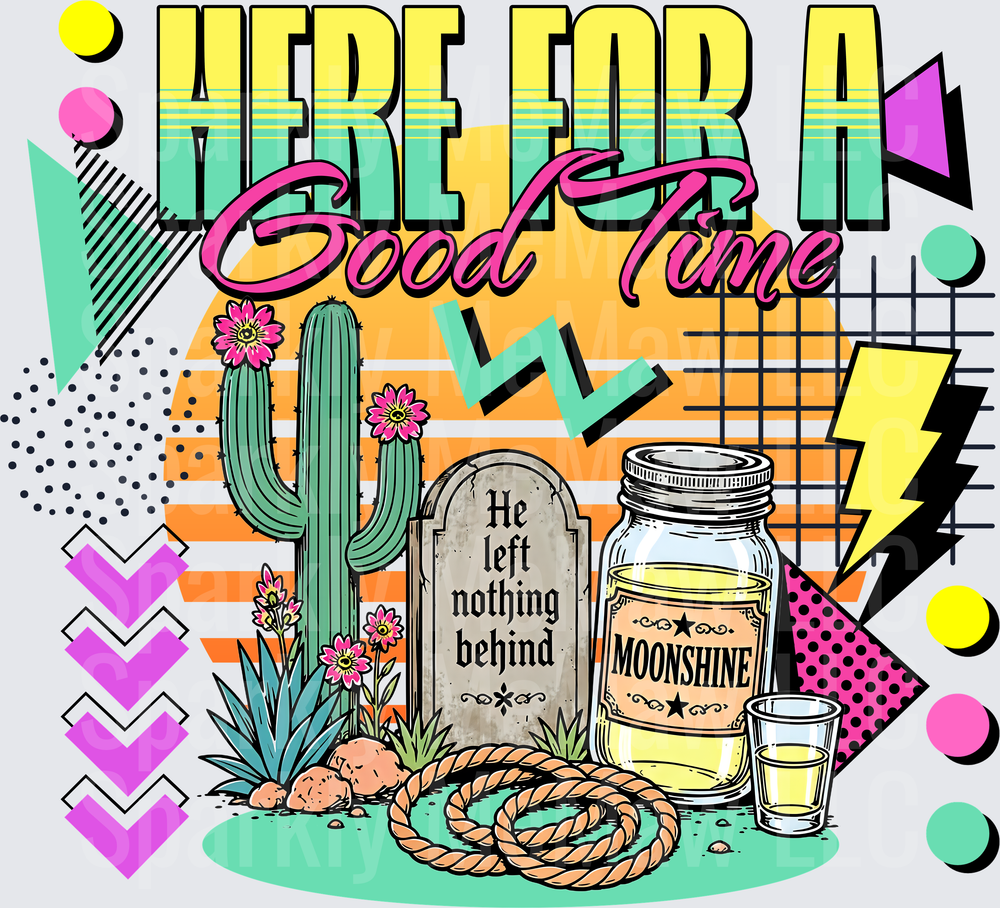 Here For A Good Time Western Desert Scene with Cactus Tombstone and Moonshine Jar DTF Transfer for Fabric