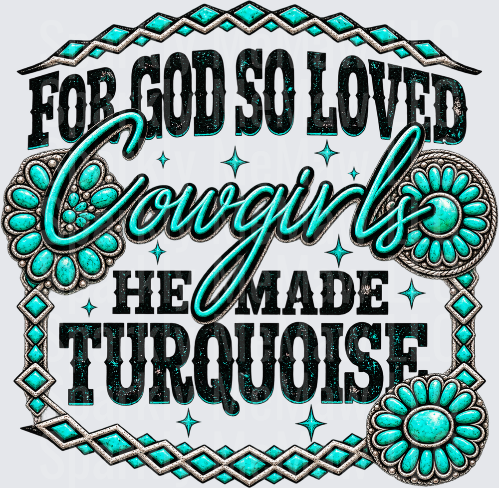 For God So Loved Cowgirls Turquoise UV DTF Decal