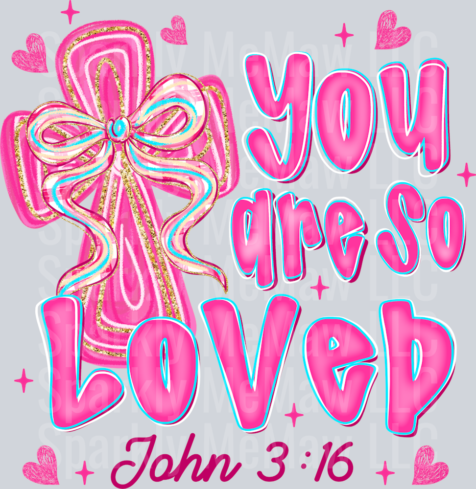 You Are So Loved UV DTF Decal