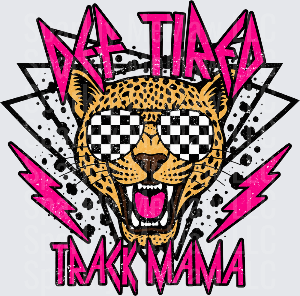 Def Tired Track Mama Leopard DTF Transfer for Fabrics