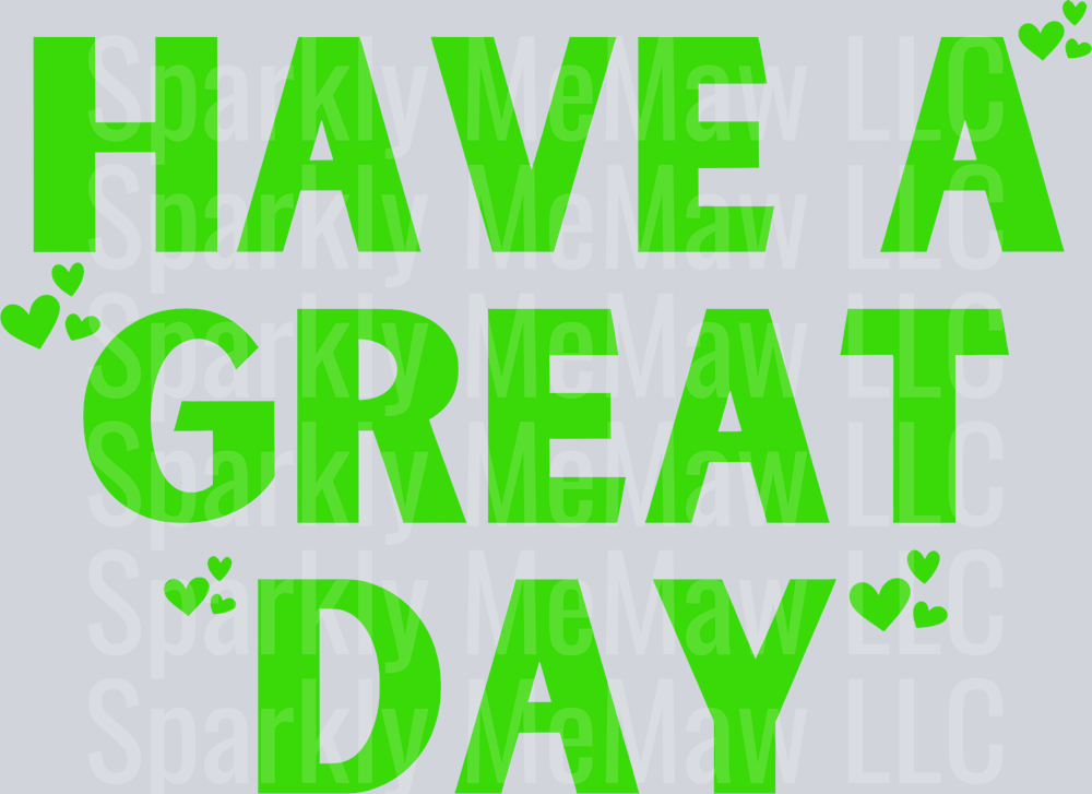 Have a Great day Green UV DTF Decal