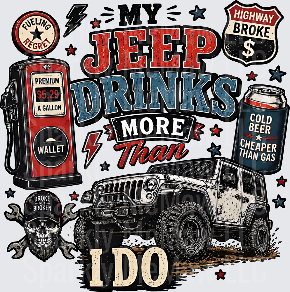 My Jeep Drinks More Than I Do Gas Prices Beer Humor UV DTF Decal
