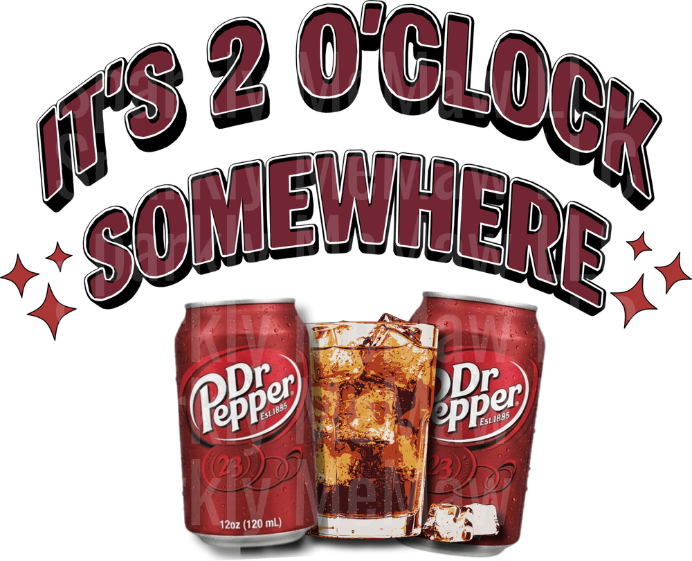 It's 2 O'Clock Somewhere Dr Pepper UV DTF Decal