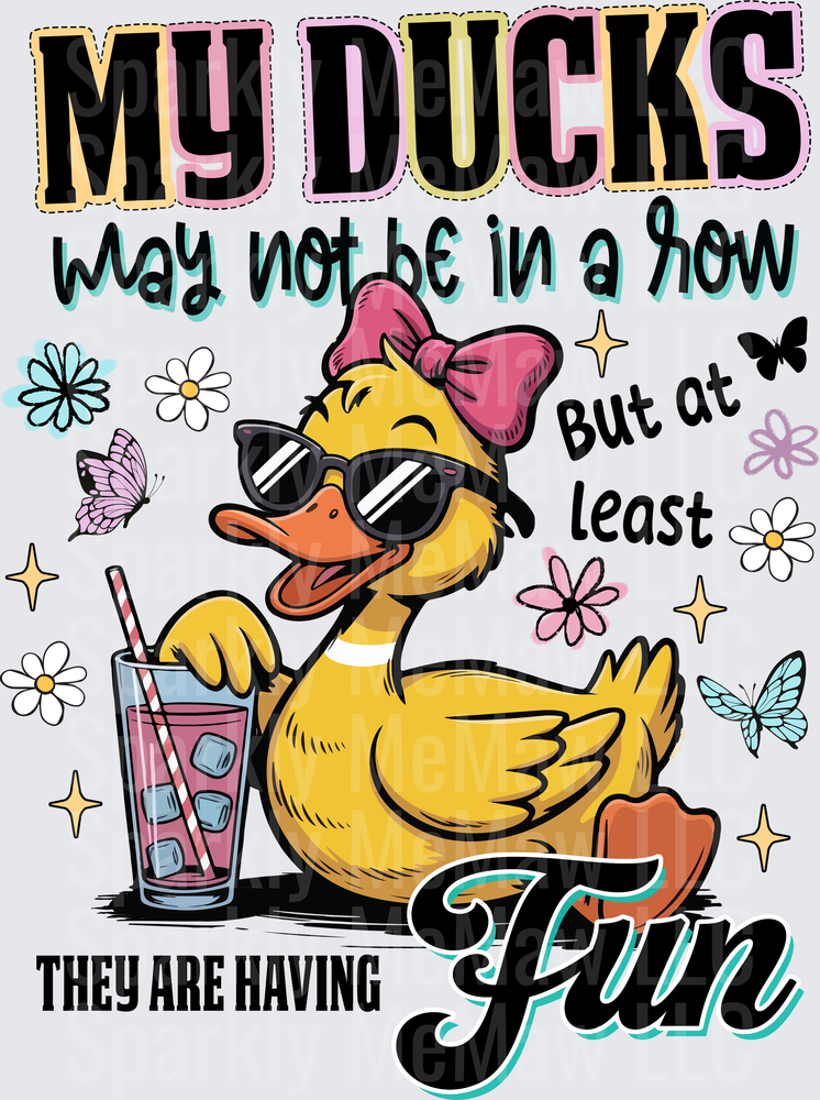 Sassy Duck with Sunglasses and Bow My Ducks May Not Be in a Row But At Least They Are Having Fun UV DTF Decal