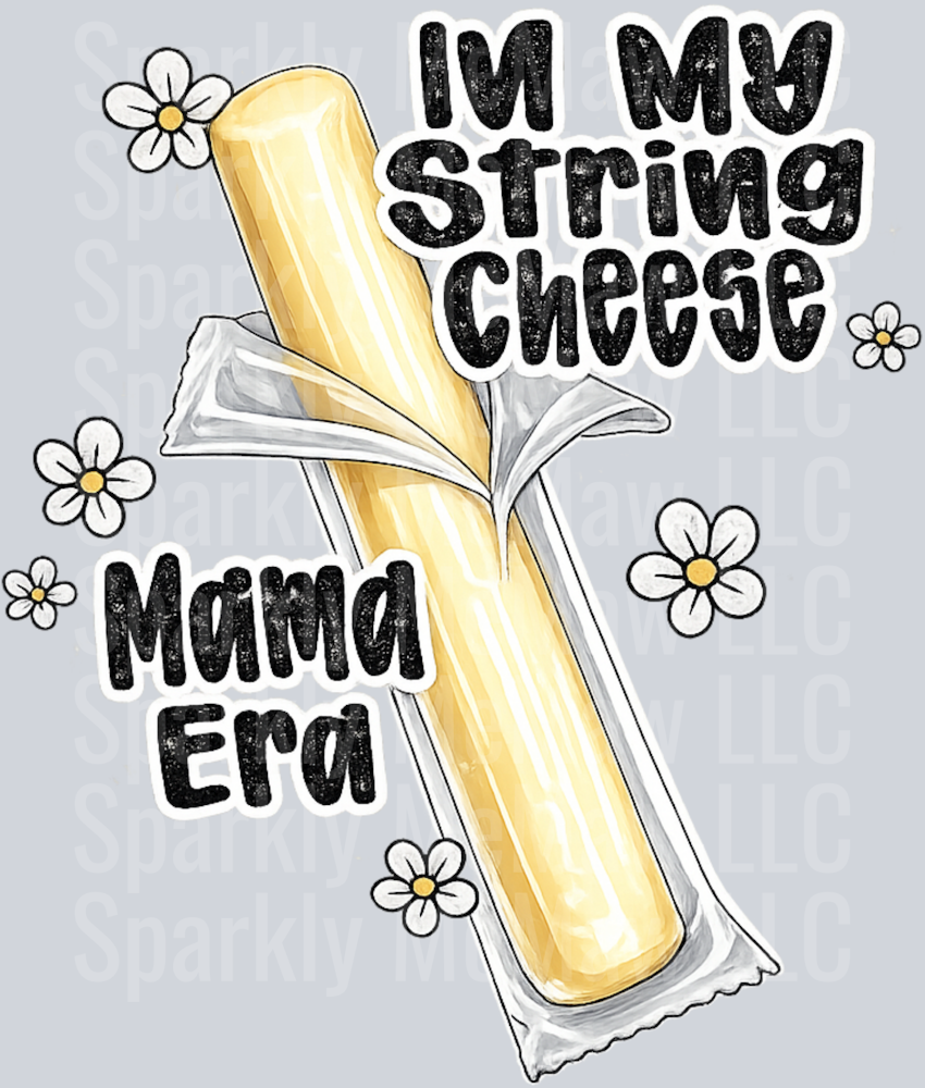 In My String Cheese Mama Era UV DTF Decal