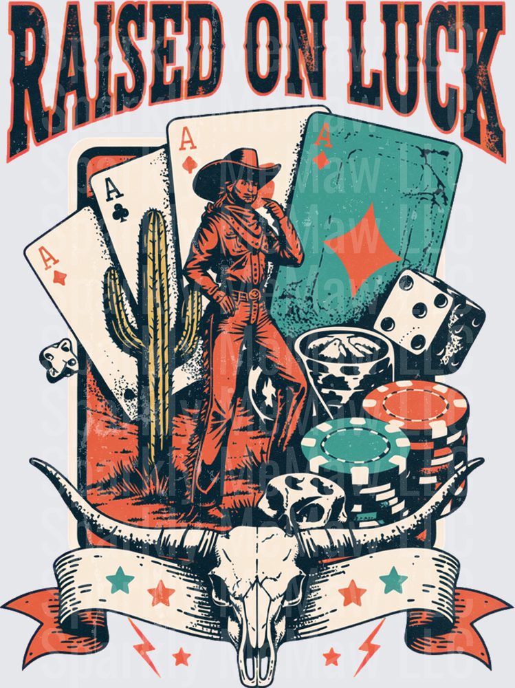 Raised On Luck Western Cowgirl Gambling Aces Poker Chips Dice Longhorn Skull Desert Vintage Retro DTF Transfer for fabric