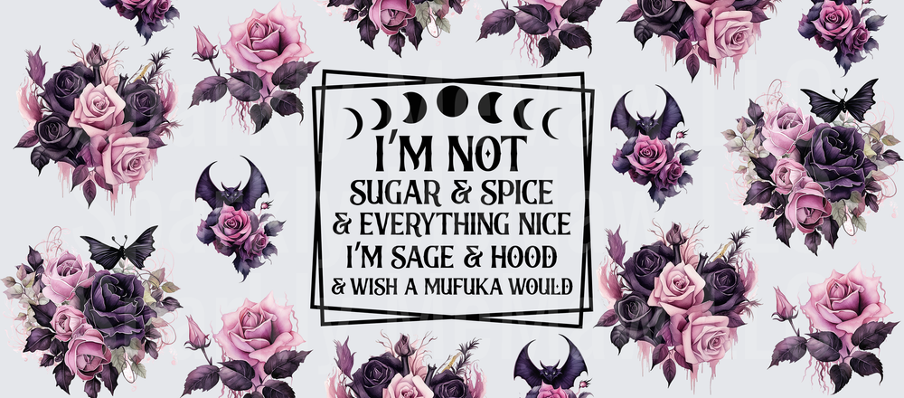 I'm Not Sugar & Spice UV DTF 16 OZ Wrap