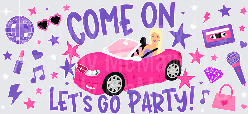 Come On Let's Go Party Barbie Pink Car UV DTF 16 OZ Wrap