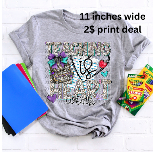 Teaching is Heart Work DTF Print (Fabrics only) 2$ print deal