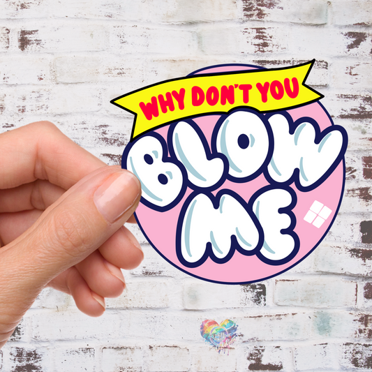 Blow Me Version 1 UV DTF 3.5 inch Decal