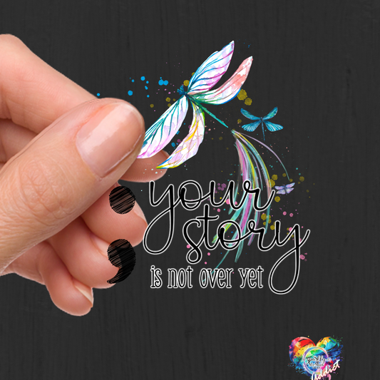 Your Story is not over yet UV DTF Decal