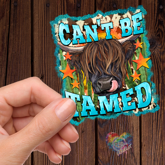Can't be tamed #2 UV DTF Decal 4 inches H