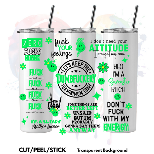 Zero Fu*ks green 20 oz UV DTF Wrap