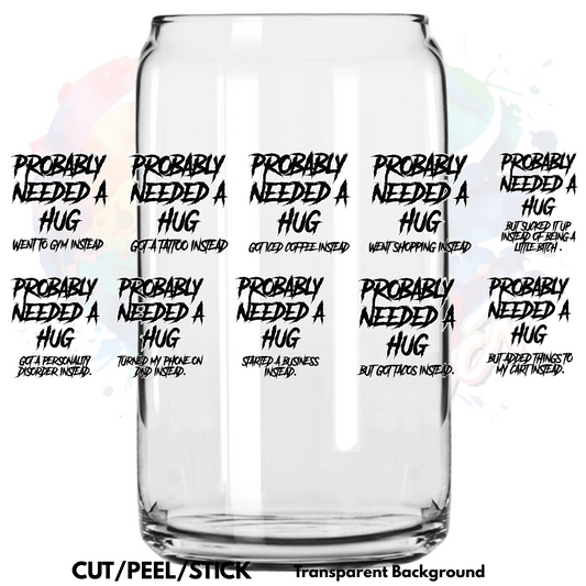 Probably Needed a Hug 10 Decal Bundle Set (4 inches tall)