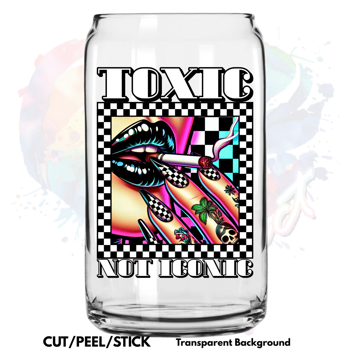 Toxic Not Iconic UV DTF Decal