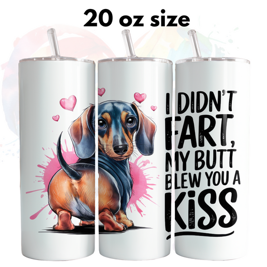 I didn't fart Doxie  UV DTF 20 oz Size