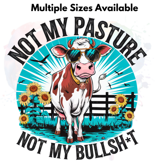 Not My Pasture  UV DTF Decal