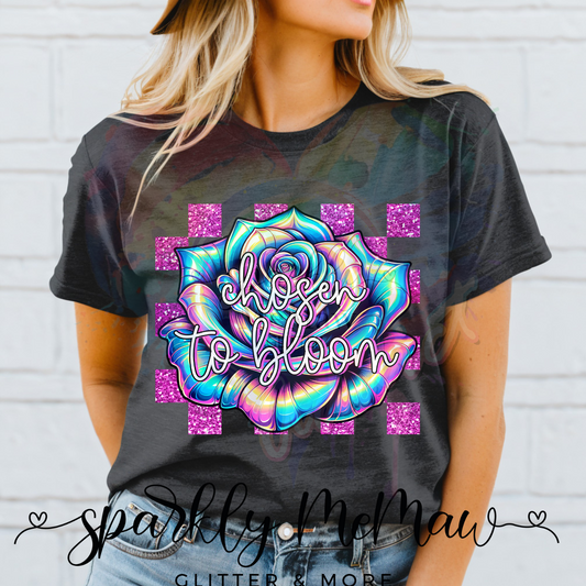 Chosen to Bloom Ready to Press DTF Transfer (Fabrics only)