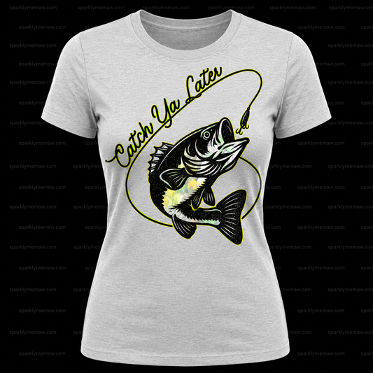 Catch Ya Later Bass Fishing DTF Transfer for Fabrics