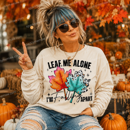 Leaf Me Alone Falling Apart DTF Transfer for fabrics