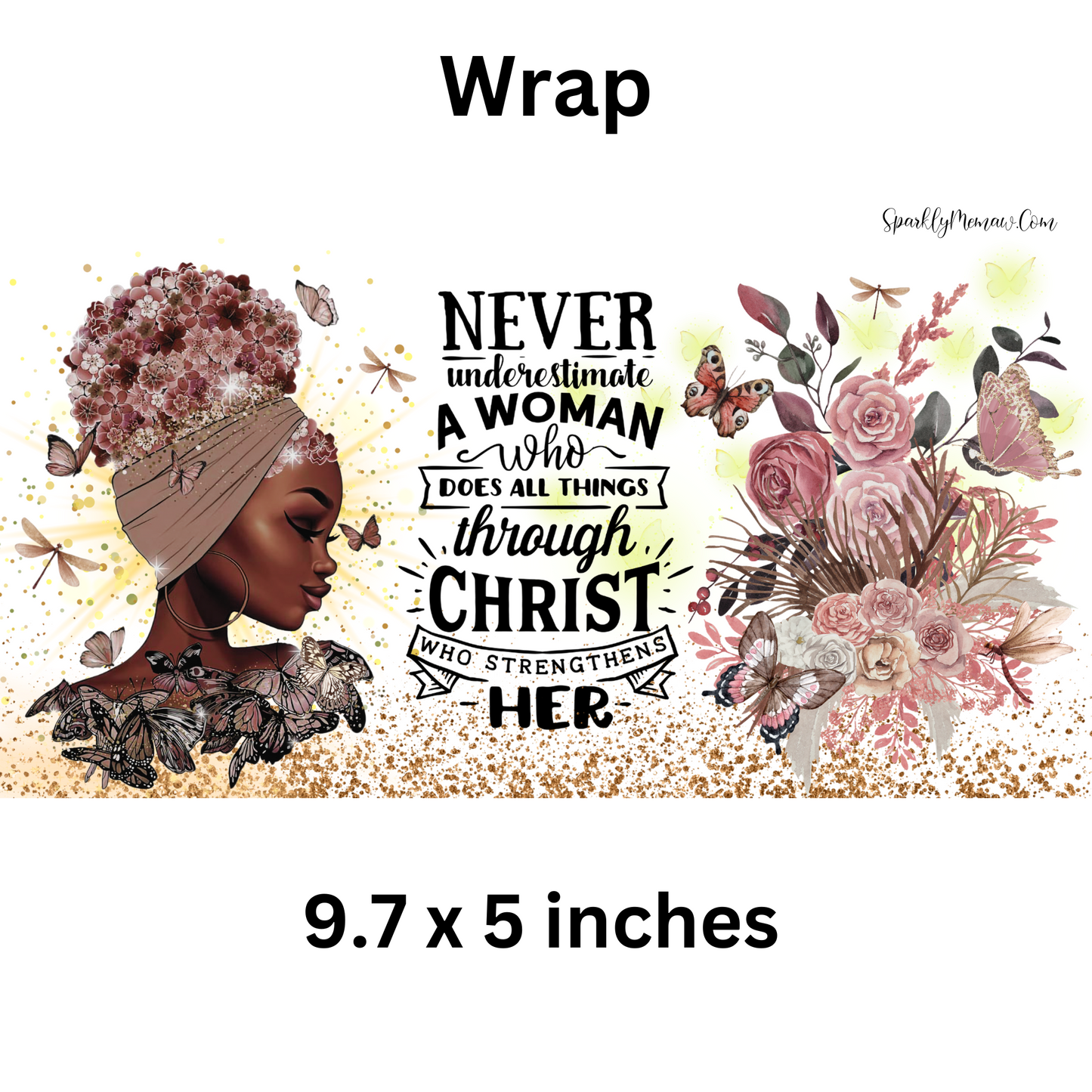 Never Underestimate a Woman UV DTF Wrap