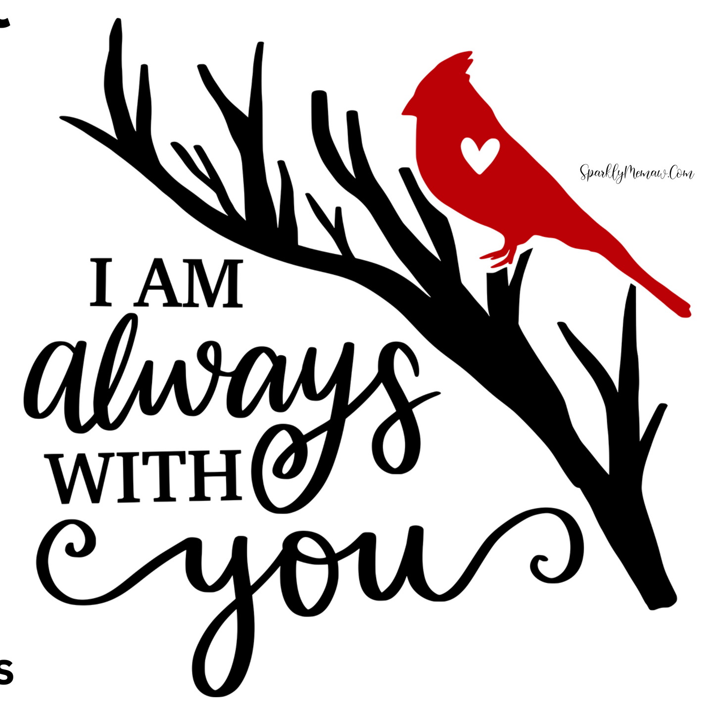 I am Always With you UV DTF Decal 3.5 inches wide