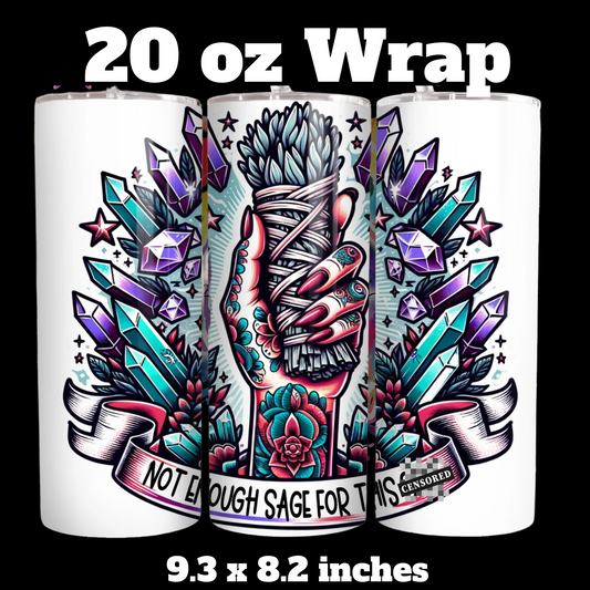 Not enough Sage for this Shit 20 oz UV DTF Wrap