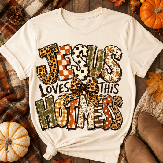 Jesus Loves This Hot Mess DTF Transfer for fabrics
