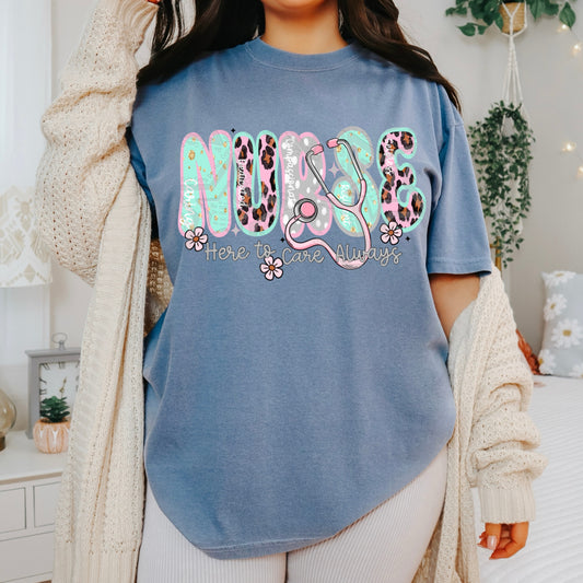 Nurse Here to Care Always DTF Transfer (Fabrics)