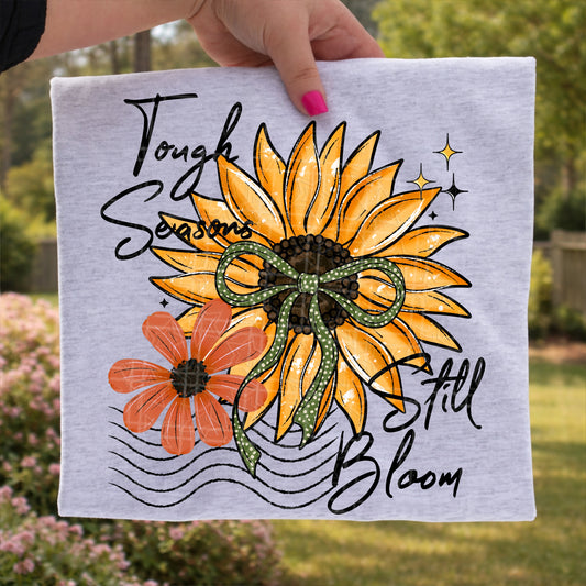 Tough seasons still bloom  DTF Transfer (Fabrics)