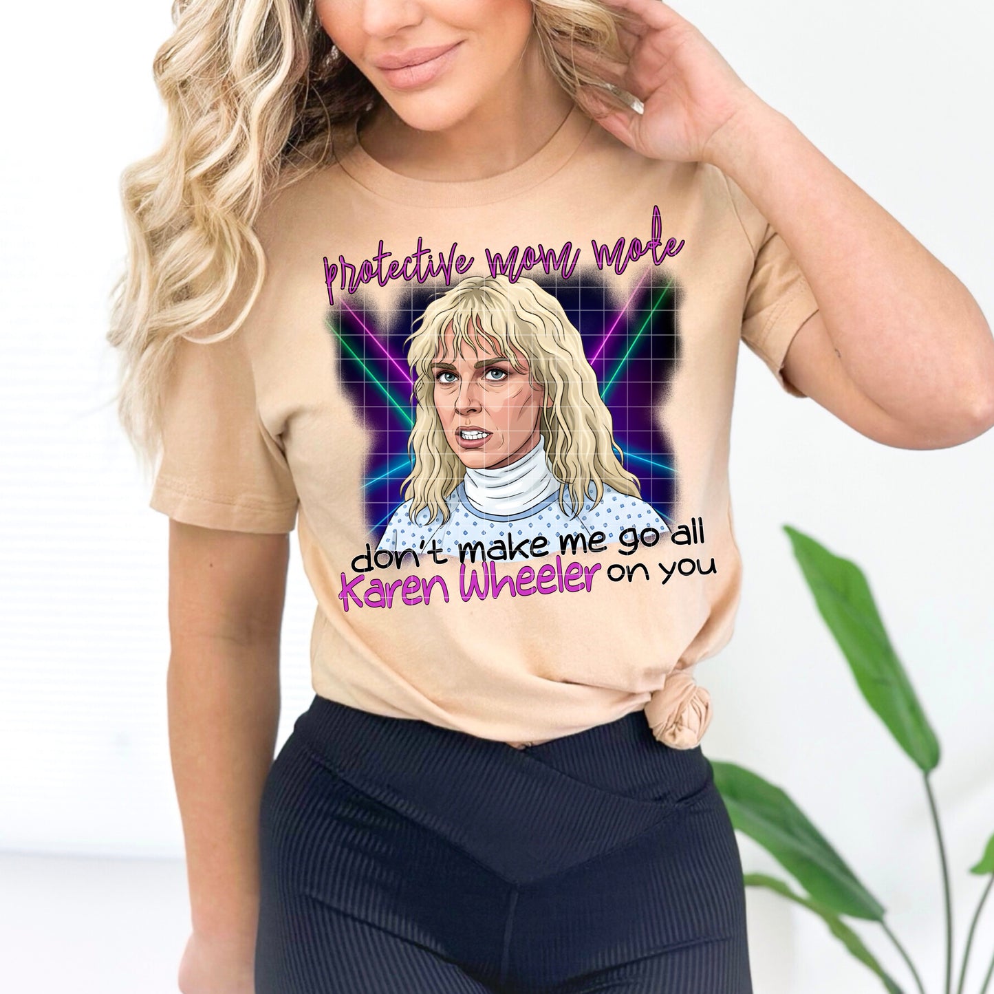 Don't Make Me Go All Karen Wheeler On You DTF Transfer