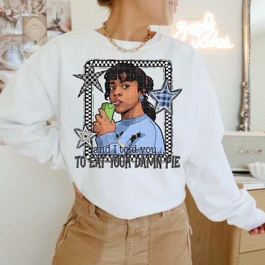 Eat Your Damn Pie DTF Transfer