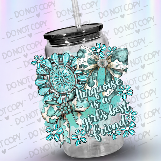Turquoise is a girls best friend uv dtf decal