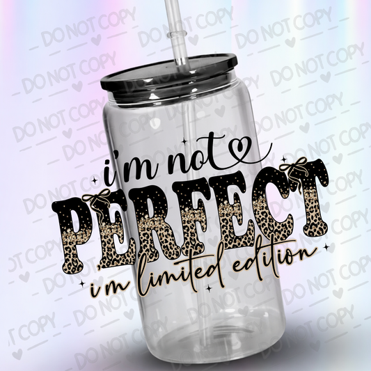 I'm not perfect UV DTF DECAL