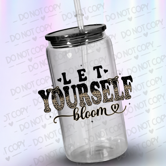 Let yourself Bloom UV DTF DECAL