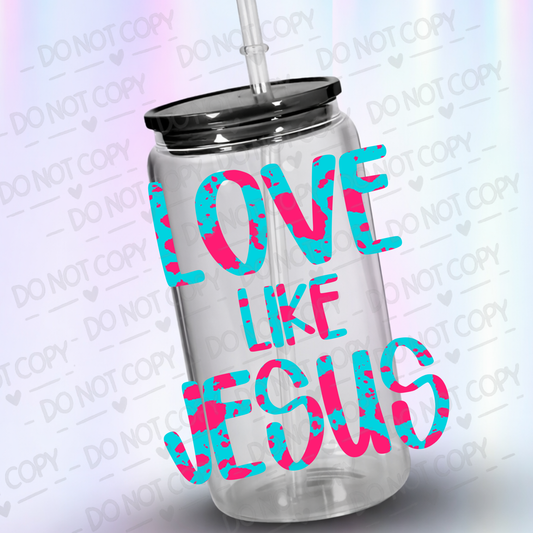 Love Like Jesus pink/Blue UV DTF Decal